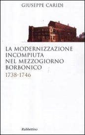 La modernizzazione incompiuta nel Mezzogiorno borbonico. 1738-1746