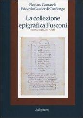 La collezione epigrafica Fusconi. Roma, secoli XVI-XVIII