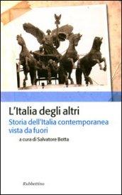 L'Italia degli altri. Storia dell'Italia contemporanea vista da fuori