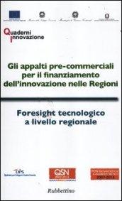 Gli appalti pre-commerciali per il finanziamento dell'innovazione nelle Regioni-Foresight tecnologico a livello regionale