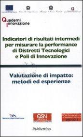 Indicatori di risultati intermedi per misurare la performance di distretti tecnologici e poli di innovazione-Valutazione di impatto: metodi ed esperienze