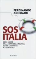 Sos Italia. Come uscire dalla notte della politica e dare continuità al «montismo»