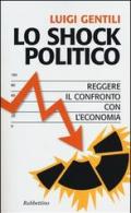 Lo shock politico. Reggere il confronto con l'economia