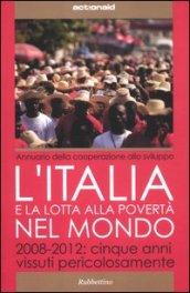 L'Italia e la lotta alla povertà del mondo. 2008-2012: cinque anni vissuti pericolosamente