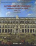 Cerimoniale del viceregno spagnolo e austriaco di Napoli 1650-1717