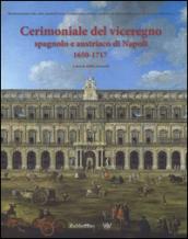 Cerimoniale del viceregno spagnolo e austriaco di Napoli 1650-1717