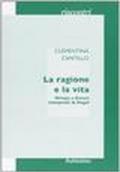 La ragione e la vita. Ortega y Gasset interprete di Hegel