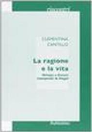 La ragione e la vita. Ortega y Gasset interprete di Hegel