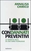 Condannati preventivi. Le manette facili di uno Stato fuorilegge