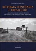 Riforma fondiaria e paesaggio. A sessant'anni dalle leggi di riforma: dibattito politico-sociale e linee di sviluppo