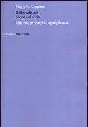 Il liberalismo preso sul serio. Libertà, proprietà, uguaglianza