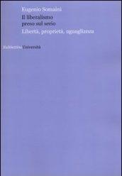 Il liberalismo preso sul serio. Libertà, proprietà, uguaglianza