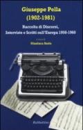 Giuseppe Pella (1902-1981). Raccolta di discorsi, interviste e scrittisull'Europa 1950-1960