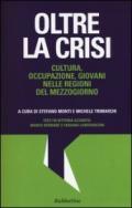 Oltre la crisi. Cultura, occupazione, giovani nelle regioni del mezzogiorno