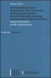 Gli strumenti alternativi di risoluzione delle controversie quali categorie di genere; la mediazione quale strumento convenzionale a media interferenza