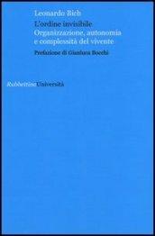 L'ordine invisibile. Organizzazione, autonomia e complessità del vivente