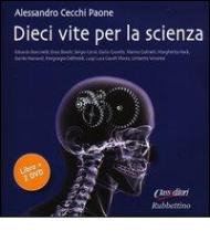 Dieci vite per la scienza. Con 2 DVD