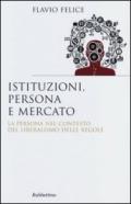 Istituzioni, persona e mercato. La persona nel contesto del liberalismo e delle regole