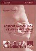 Politiche di accoglienza di bambini e adolescenti. Il «cammino lento» della deistituzionalizzazione in Italia