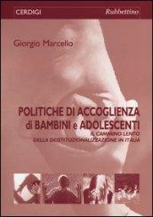 Politiche di accoglienza di bambini e adolescenti. Il «cammino lento» della deistituzionalizzazione in Italia