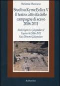 Studi su Kyme Eolica V. Il teatro: attività delle campagne di scavo 2006-2011. Ediz. italiana e turca