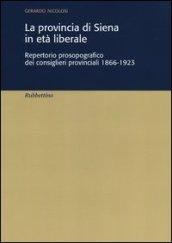 La provincia di Siena in età liberale. Repertorio prosopografico dei consiglieri provinciali 1866-1923