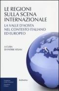 Le regioni sulla scena internazionale. La Valle d'Aosta nel contesto italiano ed europeo