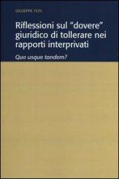 Riflessioni sul «dovere» giuridico di tollerare nei rapporti interprivati. Quo usque tandem?