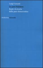 La pace fraintesa. Kant e la teoria della pace democratica