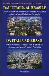 Dall'Italia al Brasile. Storia del contesto economico e sociale tra due territori lontani ma «gemelli»: Latina e Farroupilha. Ediz. italiana e portoghese