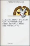 La Santa Sede e l'Europa centro-orientale nella seconda meta del Novecento