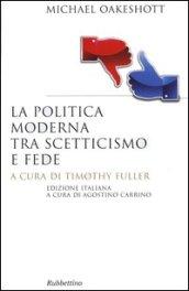 La politica moderna tra scetticismo e fede