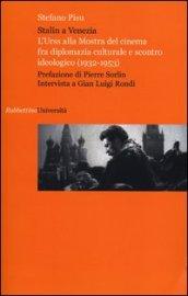 Stalin a Venezia. L'Urss alla mostra del cinema fra diplomazia culturale e scontro ideologico (1932-1953)