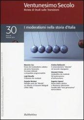 Ventunesimo secolo. Rivista di studi sulle transizioni. 30.I moderatismi nella storia d'Italia