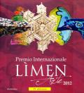 Premio internazionale Lìmen arte 2012. Catalogo della mostra (Vibo Valentia, 15 dicembre 2012-27 gennaio 2013)