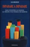 Imparare a imparare. Saggi d'incontro e di passione, all'origine d'una possibile metamorfosi