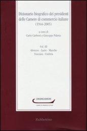 Dizionario biografico dei presidenti delle Camere di commercio italiane (1944-2005). 3.Abruzzo-Lazio-Marche-Toscana-Umbria