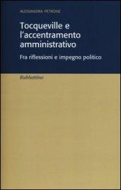 Tocqueville e l'accentramento amministrativo. Fra riflesioni e impegno politico