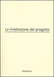 La rivisitazione del progetto. Una sperimentazione didattica sul processo costruttivo dell'edificio