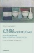 Dire Dio raccontando l'uomo. Fede e dissacrazione nella letteratura italiana del '900