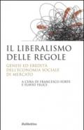 Il liberalismo delle regole. Genesi ed eredità dell'economia sociale di mercato