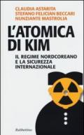L'atomica di Kim. Il regime nordcoreano e la sicurezza internazionale