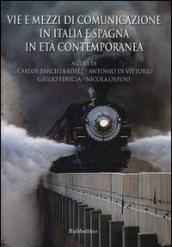 Vie e mezzi di comunicazione in Italia e Spagna in età contemporanea