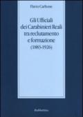 Gli ufficiali dei carabinieri reali tra reclutamento e formazione (1883-1926)