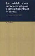 Percorsi del credere: convinzioni religiose e iscrizioni identitarie in Europa