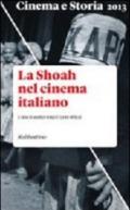 Cinema e storia 2013: La Shoah nel cinema italiano