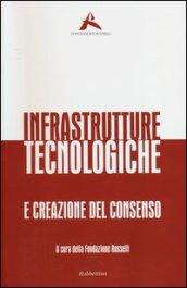 Infrastrutture tecnologiche e creazione del consenso