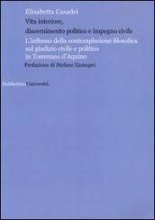 Vita interiore, discernimento politico e impegno civile. L'influsso della contemplazione filosofica sul giudizio civile e politico in Tommaso d'Aquino