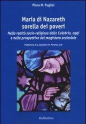 Maria di Nazareth sorella dei poveri. Nella realtà socio-religiosa della Calabria, oggi e nella prospettiva del magistero ecclesiale