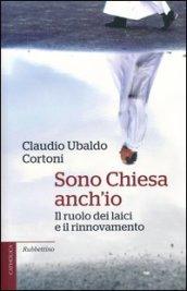 Sono Chiesa anch'io: Il ruolo dei laici e il rinnovamento (Catholica)